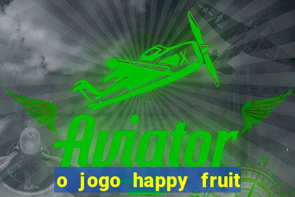 o jogo happy fruit fusion paga mesmo